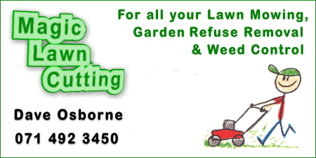 Magic Lawn Cutting
For all your Lawn Mowing, Garden Refuse Removal & Weed Control
Dave Osborne 071 492 3450